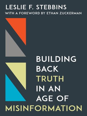cover image of Building Back Truth in an Age of Misinformation
